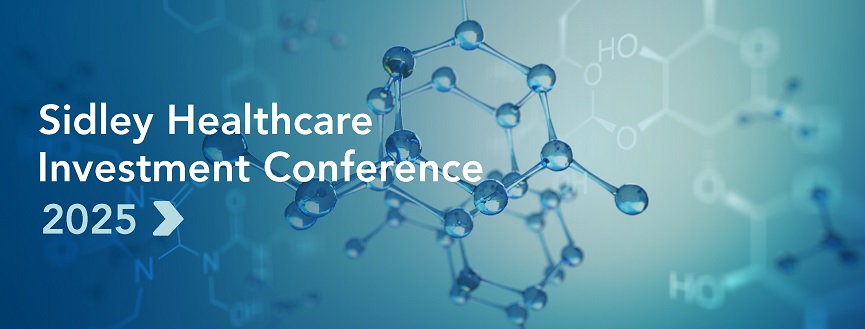 Sidley Healthcare Investment Conference 2025